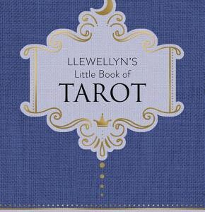 Llewellyn’s Little Book of Tarot by Barbara Moore
