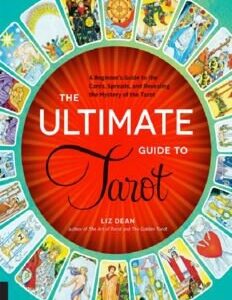 The Ultimate Guide to Tarot A Beginner's Guide to the Cards, Spreads, and Revealing the Mystery - Instant download