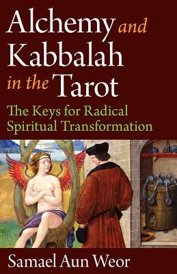 Alchemy and Kabbalah in the Tarot by Samael Aun Weor