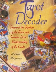 Tarot Decoder Interpret the Symbols of the Tarot and Increase Your Understanding of the Cards