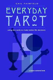 Every Day Tarot A Choice Centered Book