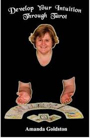 Develop Your Intuition Through Tarot Amanda Goldston