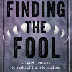 Finding the Fool A Tarot Journey to Radical Transformation by Meg Jones Wall - Instant Download