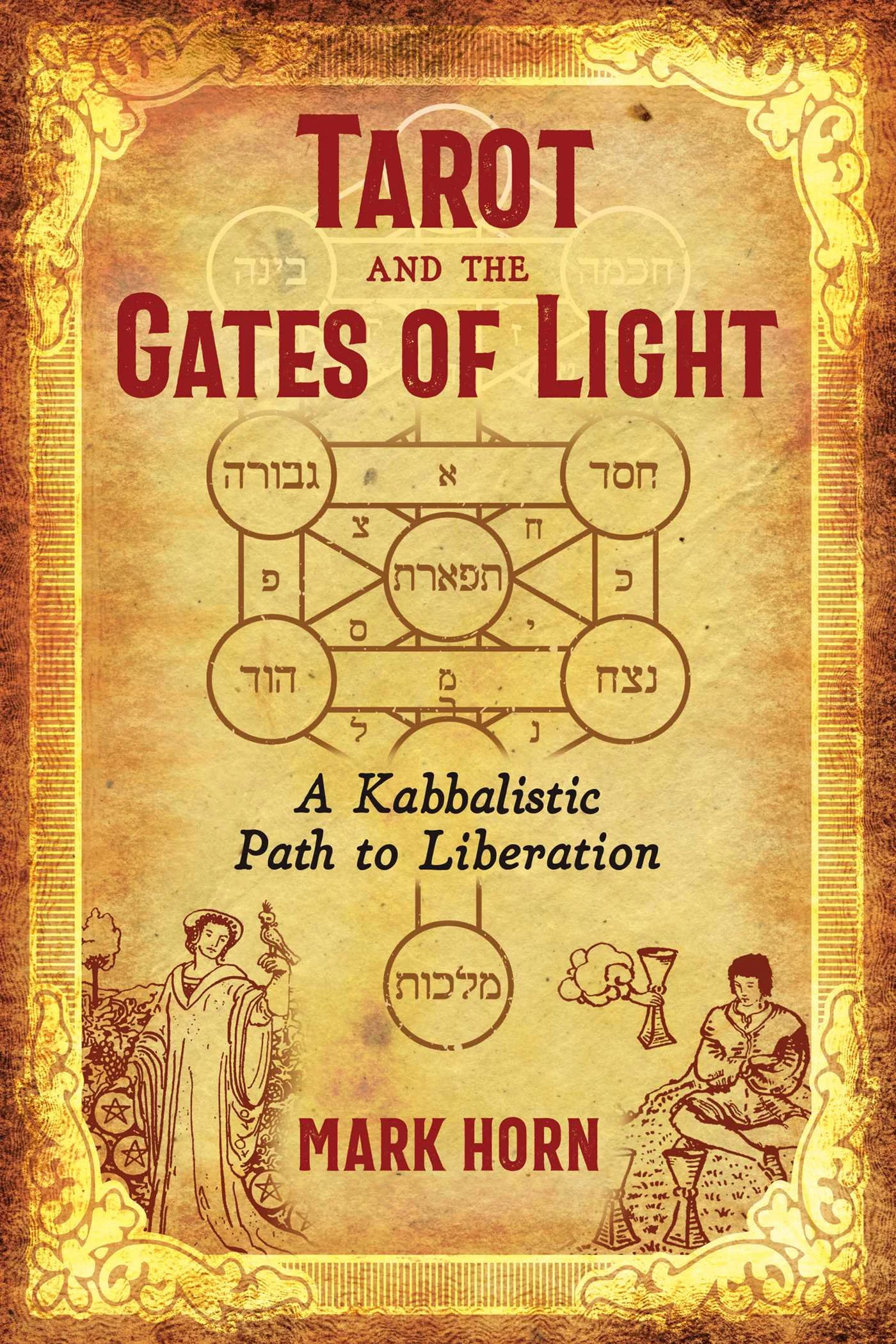 Tarot and the Gates of Light A Kabbalistic Path to Liberation by Mark Horn - Instant Download