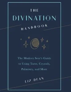 The Divination Handbook The Modern Seer’s Guide to Using Tarot, Crystals, Palmistry, and More by Liz Dean Digital PDF