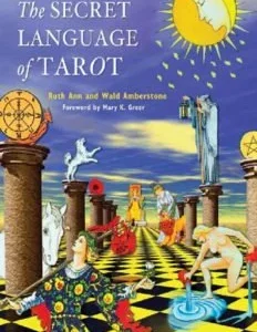 The Secret Language of Tarot by Ruth Ann & Wald Amberstone Digital PDF